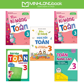 Sách: Combo 5 Cuốn Lớp 3: Toán Nâng Cao + Rèn Kĩ Năng Học Tốt Toán