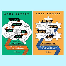 Combo Tư duy như nhà tâm lý học - Tư duy như nhà toán học (Anne Rooney) - Bản Quyền