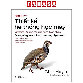Sách - Thiết Kế Hệ Thống Học Máy - Designing Machine Learning Systems