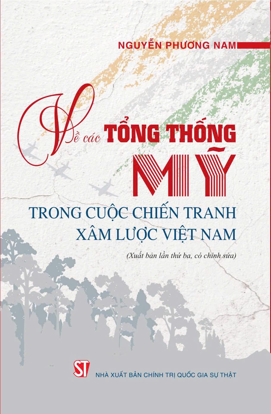 Sách - Về Các Tổng Thống Mỹ Trong Cuộc Chiến Tranh Xâm Lược Việt Nam