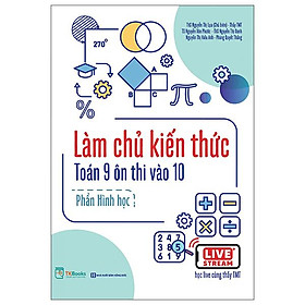 Làm Chủ Kiến Thức Toán 9 Ôn Thi Vào 10 - Phần Hình Học
