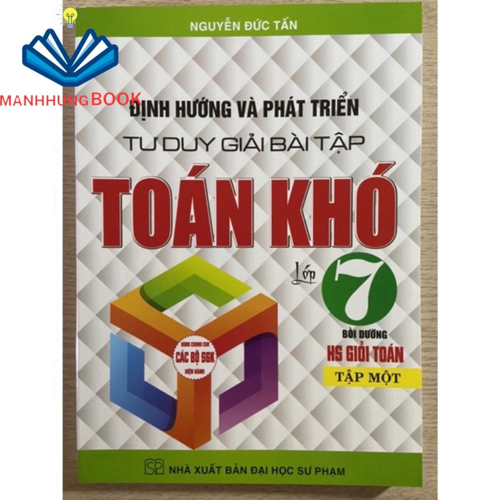 Sách - Định hướng và phát triển tư duy giải bài tập toán khó lớp 7 ( tập 1 + tập 2) bồi dưỡng học sinh giỏi Toán