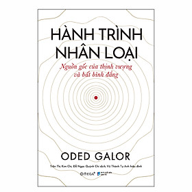Trạm Đọc Official | Hành Trình Nhân Loại : Nguồn gốc của thịnh vượng và bất bình đẳng 