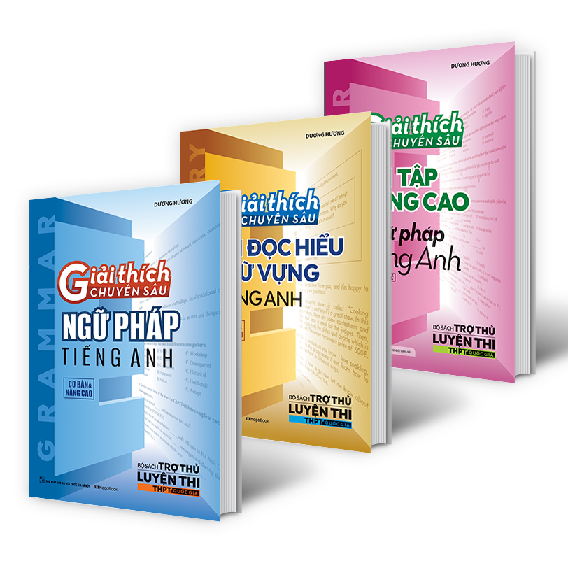 Combo Giải Thích Chuyên Sâu Ngữ Pháp, Đọc Hiểu & Từ Vựng, Bài Tập Nâng Cao Tiếng Anh (3 Cuốn)