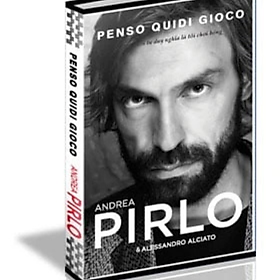 Sách - Penso Quidi Gioco - Tôi Tư Duy Là Tôi Chơi Bóng - Andrea Pirlo - NXB Hà Nội