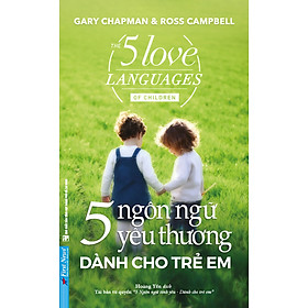 5 Ngôn Ngữ Yêu Thương - Dành Cho Trẻ Em