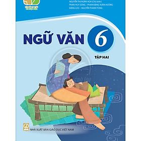 Sách giáo khoa Ngữ Văn 6- tập hai- Kết Nối Tri Thức Với Cuộc Sống (Kèm Nilon bọc Sách)