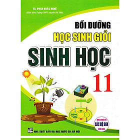 Sách - Bồi Dưỡng Học Sinh Giỏi Sinh Lớp 11 - Dùng Chung Cho Các Bộ SGK Hiện Hành - Hồng Ân