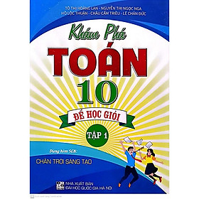 Sách - Khám Phá Toán Lớp 10 Để Học Giỏi Tập 1 (Dùng Kèm SGK Chân Trời Sáng Tạo )HA-MK