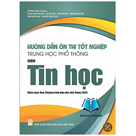 Sách - Hướng dẫn ôn thi tốt nghiệp Trung học phổ thông môn Tin học (Biên soạn theo Chương trình GDPT 2018)