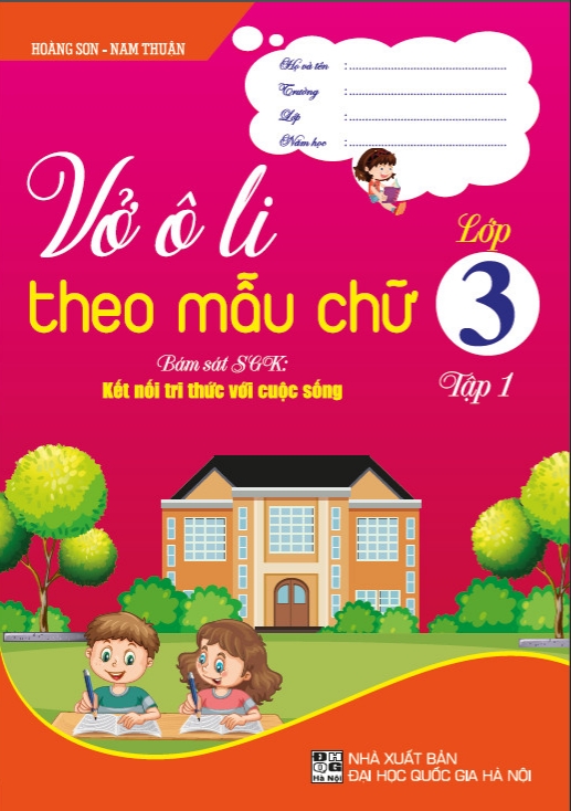 vở ô li theo mẫu chữ lớp 3 - tập 1 (bám sát sách giáo khoa kết nối tri thức với cuộc sống - bc)