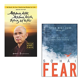 Combo 2 cuốn sách Tôn giáo - Tâm Linh : Fear - Sợ Hãi (Hóa Giải Sợ Hãi Bằng Tình Thương) + Không Diệt Không Sinh Đừng Sợ Hãi (Tái Bản)
