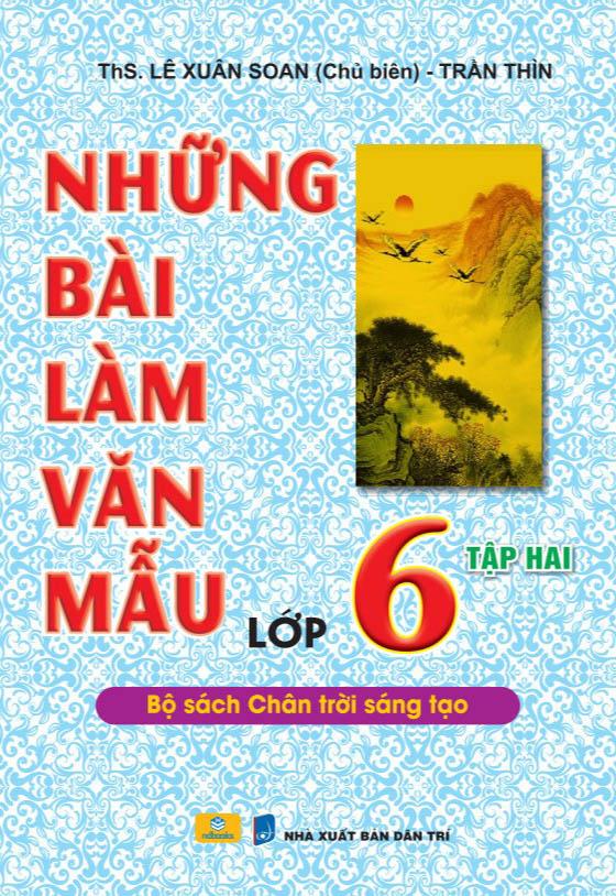 Những Bài Làm Văn Mẫu 6 - Tập 1 (Chân Trời)