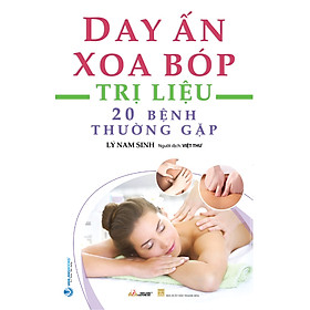 Day Ấn Xoa Bóp Trị Liệu 20 Bệnh Thường Gặp - Tái Bản 2023 - Vanlangbooks