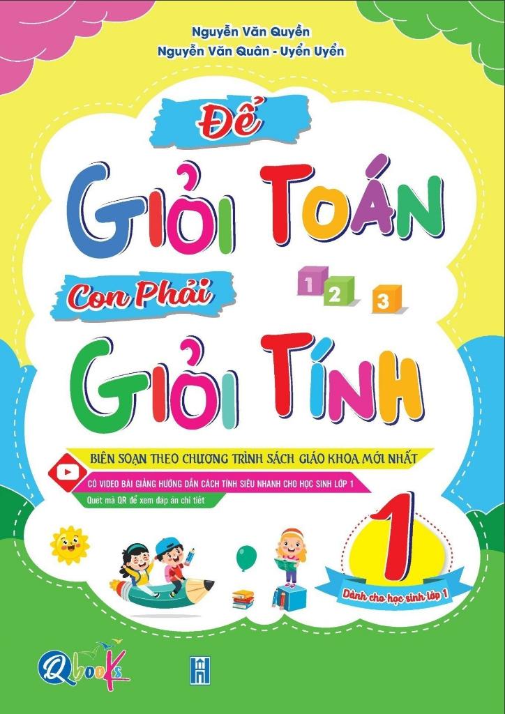 Để Giỏi Toán Con Phải Giỏi Tính 1 (Dành Cho Học Sinh Lớp 1) (Tái Bản 2024)