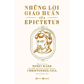 Những lời giáo huấn của Epictetus - Nhà Xuất Bản Công Thương
