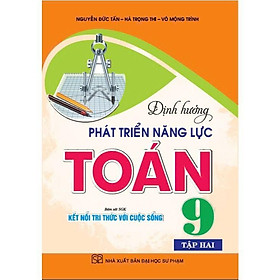 Sách - Định Hướng Phát Triển Năng Lực Toán Lớp 9 - Tập 2 - Bám Sát SGK Kết Nối Tri Thức Với Cuộc Sống - Hồng Ân