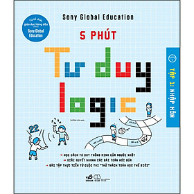 5 Phút Tư Duy Logic - Tập 1 Nhập Môn