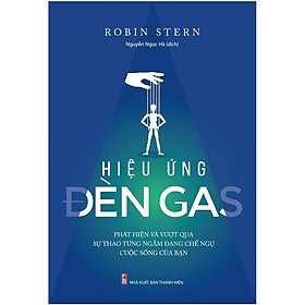 Sách: Hiệu Ứng Đèn Gas - Phát hiện và vượt qua sự thao túng ngầm đang chế ngự cuộc sống của bạn (Robin Stern) - TSKN