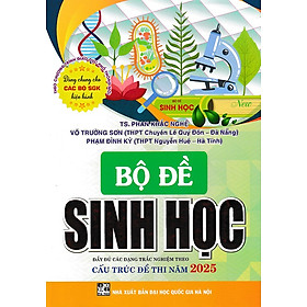 Bộ đề Sinh học cấu trúc đề thi năm 2025 (Dùng chung cho các bộ SGK)