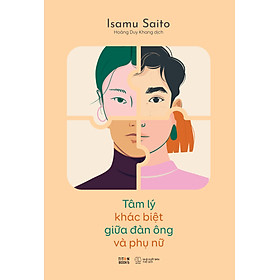 Tâm Lý Khác Biệt Giữa Đàn Ông Và Phụ Nữ