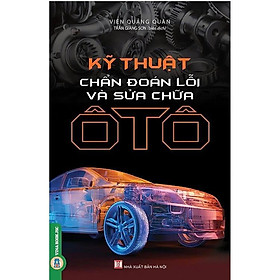 Sách - Kỹ Thuật Chẩn Đoán Lỗi Và Sửa Chữa Ô Tô - VIETNAMBOOK