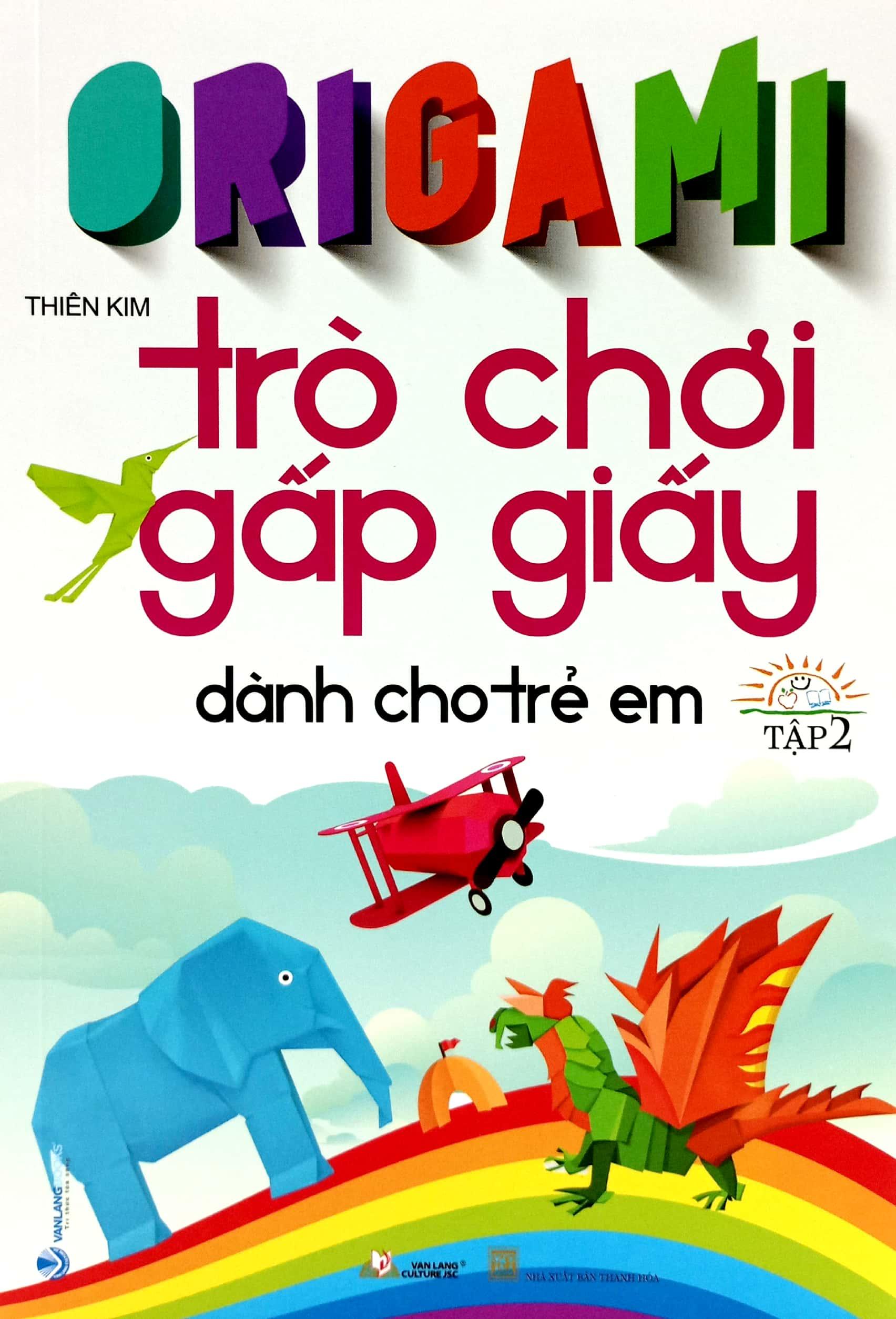 Origami Trò Chơi Gấp Giấy Dành Cho Trẻ Em - Tập 2 (Tái Bản 2023)