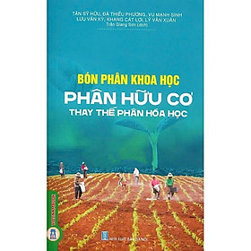 Sách - Bón Phân Khoa Học - Phân Bón Hữu Cơ Thay Thế Phân Hoá Học - VIETNAMBOOK
