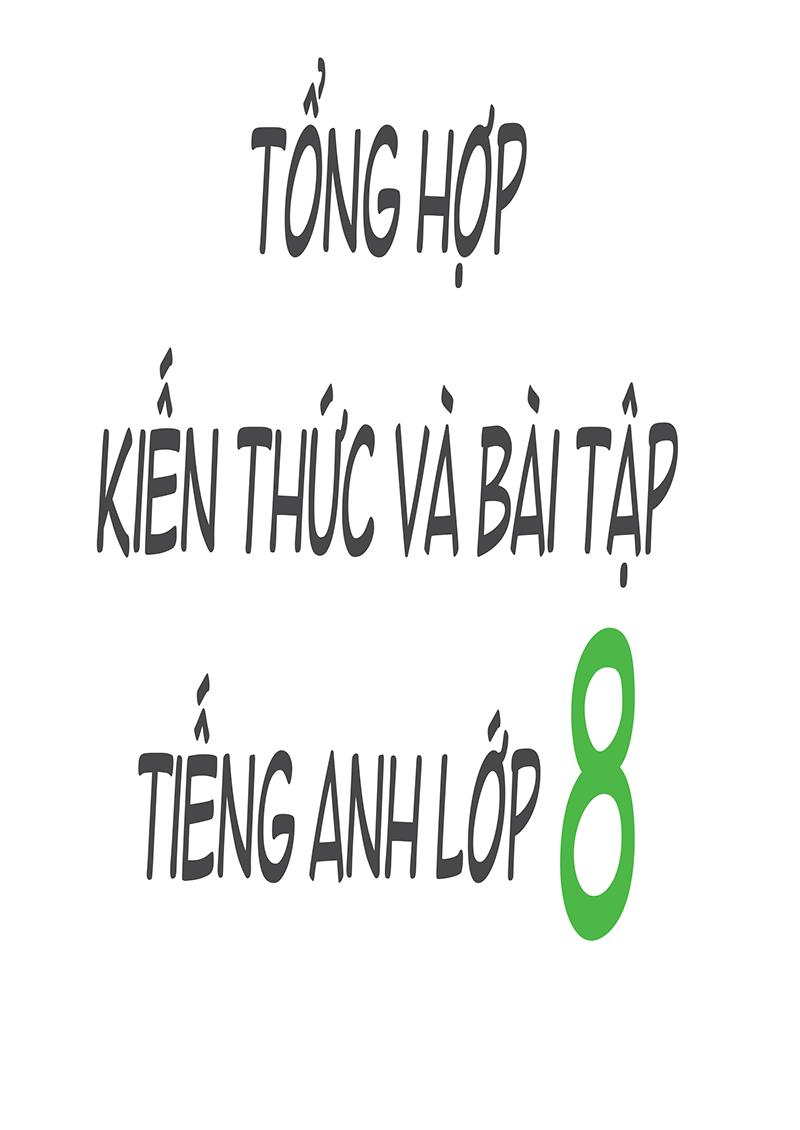 Tổng Hợp Kiến Thức Và Bài Tập Tiếng Anh - Lớp 8