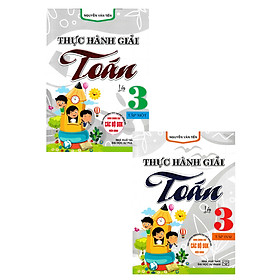 Combo Thực Hành Giải Toán Lớp 3 - Tập 1 + 2 (Bộ 2 Cuốn)