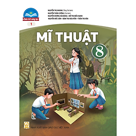 Sách giáo khoa Mĩ Thuật 8- 1- Chân Trời Sáng Tạo (Kèm Nilon bọc Sách)