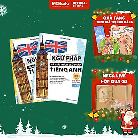 Sách - Ngữ Pháp Và Giải Thích Ngữ Pháp Tiếng Anh - Cơ Bản + Nâng Cao - MCBooks