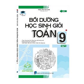 Sách - Bồi dưỡng học sinh giỏi toán 9 tập 1 (dùng chung cho 3 bộ sgk)