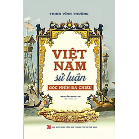 Việt Nam Sử Luận - Góc Nhìn Đa Chiều