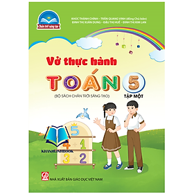 Sách - Vở thực hành Toán 5 - tập 1 (Bộ sách Chân trời sáng tạo)