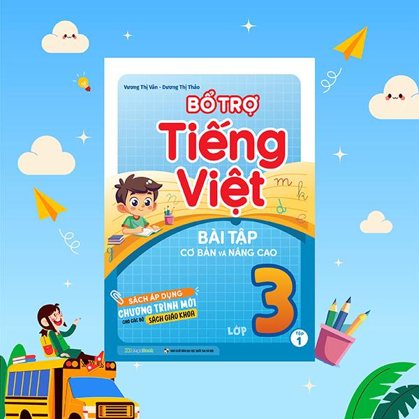 Sách - Bổ Trợ Tiếng Việt Bài Tập Cơ Bản Và Nâng Cao Lớp 3 - Tập 1