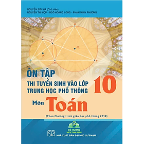 Sách - Ôn Tập Thi Tuyển Sinh Vào Lớp 10 Môn Toán ( Theo CT GD 2018) - bán kèm bút bi