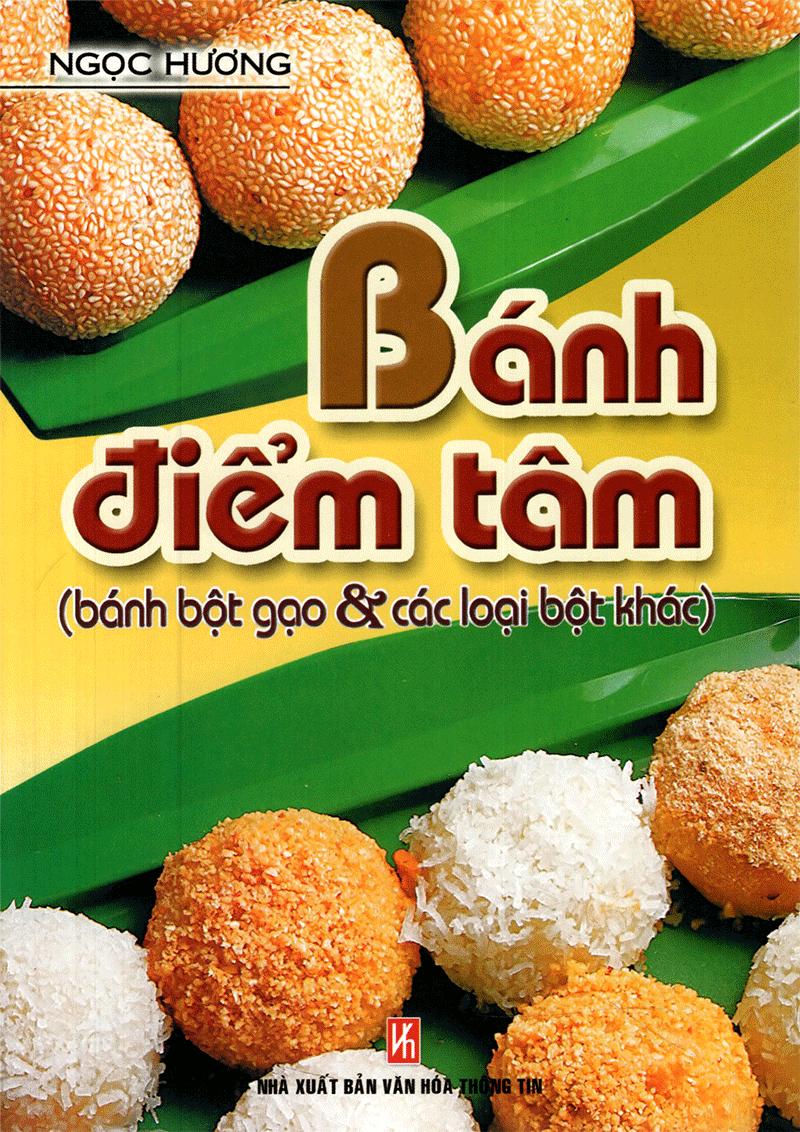 Bánh Điểm Tâm (Bánh Bột Gạo & Các Loại Bột Khác)