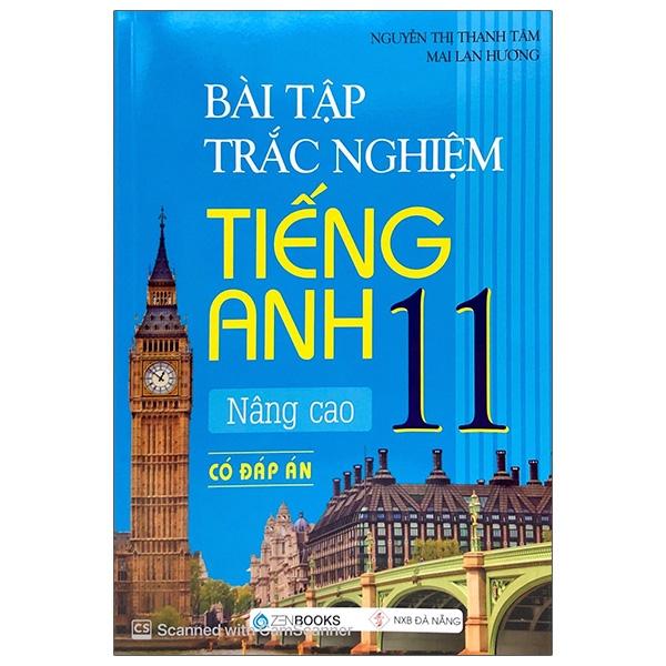 Bài Tập Trắc Nghiệm Tiếng Anh 11 - Nâng Cao (Có Đáp Án)