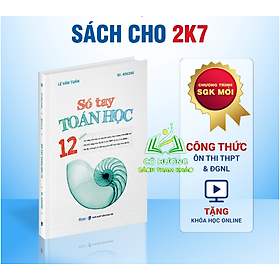 Sách 12 chương trình SGK mới : Sổ tay công thức giải nhanh toán 12