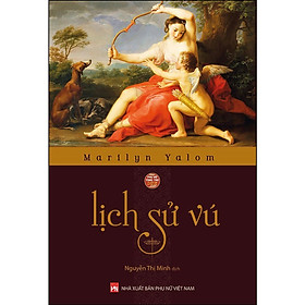 Sách - Lịch Sử Vú - NXB Phụ Nữ