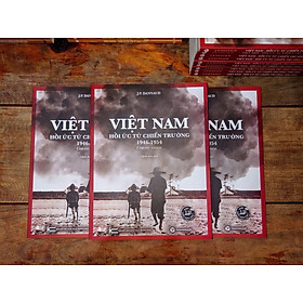 Việt Nam Hồi Ức Từ Chiến Trường 1946-1954
