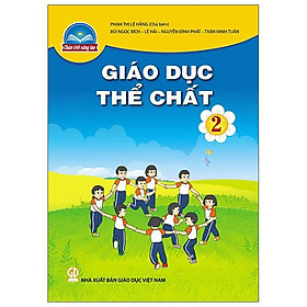 Sách Giáo Khoa Giáo Dục Thể Chất Bài Học Lớp 2 Bộ Chân Trời Sáng Tạo Năm 2021