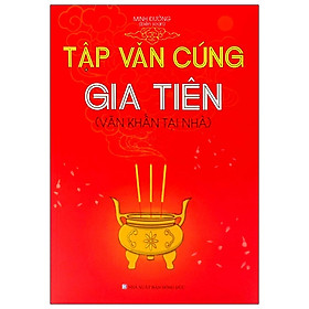 Sách - Tập Văn Cúng Gia Tiên - Văn Khấn Tại Nhà - Minh Đường - NXB Hồng Đức - Minh Lâm