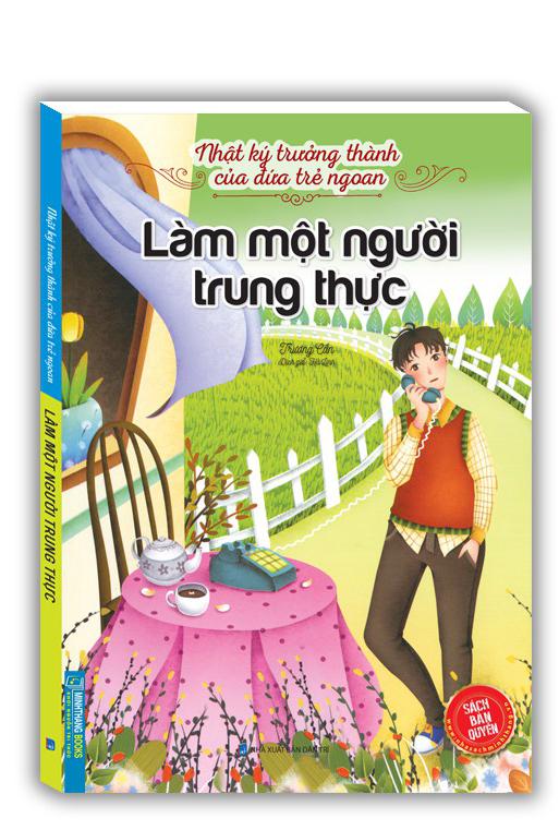 Nhật Ký Trưởng Thành Của Đứa Trẻ Ngoan - Làm Một Người Trung Thực (Tái Bản 2023)