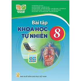Sách Bài Tập Khoa Học Tự Nhiên 8- Kết Nối Tri Thức Với Cuộc Sống (Kèm Nilon bọc Sách)