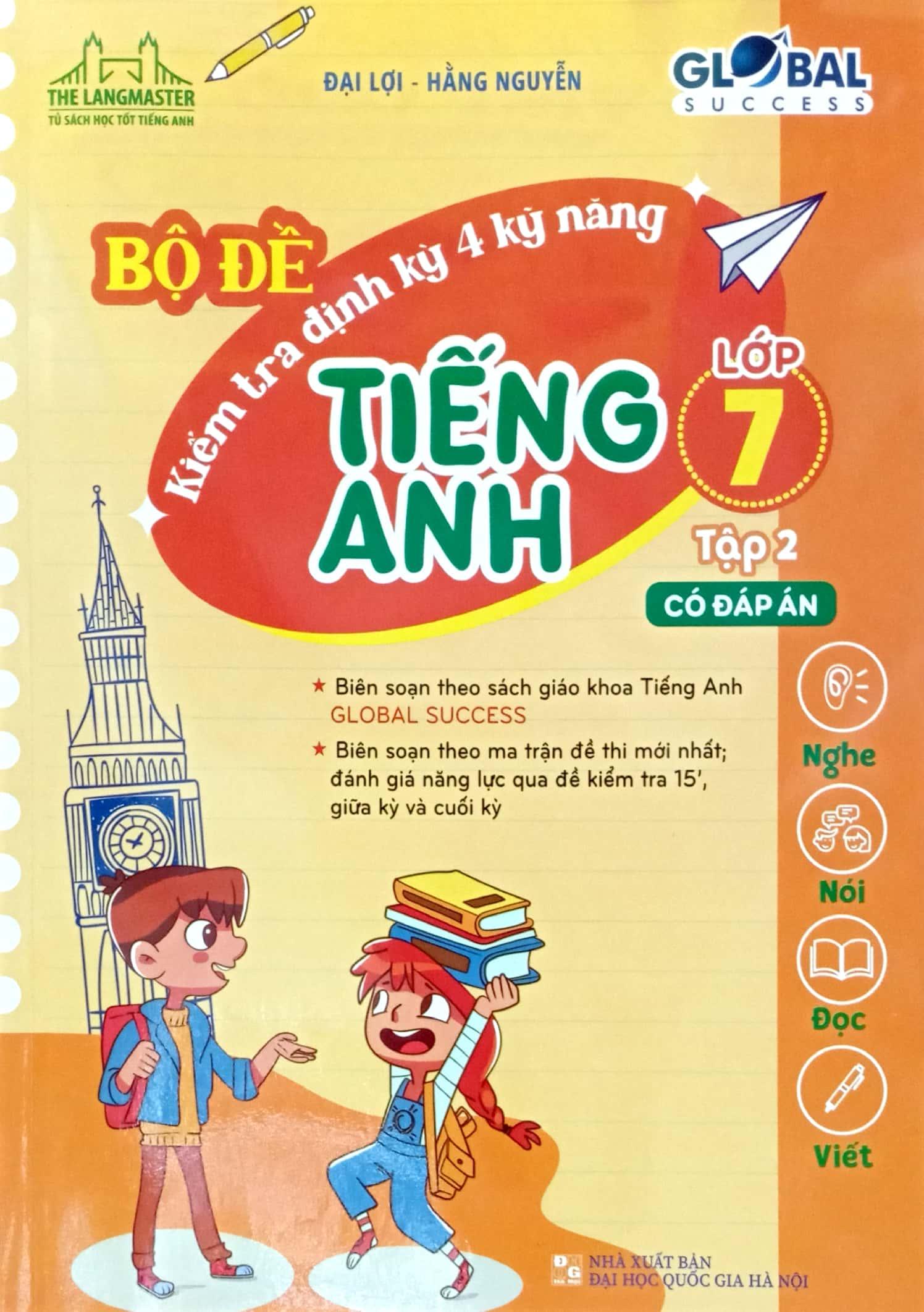 Global Success - Bộ Đề Kiểm Tra Định Kỳ 4 Kỹ Năng Tiếng Anh Lớp 7 - Tập 2 (Có Đáp Án)