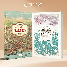 Combo Một Tháng Ở Nam Kỳ - Chuyến Du Ký Về Những Địa Danh Nổi Tiếng Ở Nam Kỳ Hơn 100 Năm Trước Của Phạm Quỳnh + Chìm Nổi Ở Sài Gòn