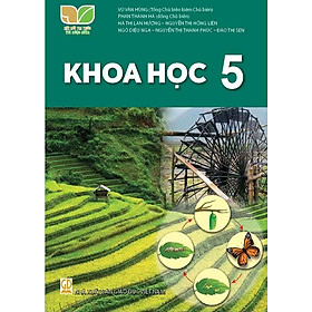 Sách giáo khoa Khoa Học 5- Kết Nối Tri Thức Với Cuộc Sống (Kèm bìa nilong bao sách)