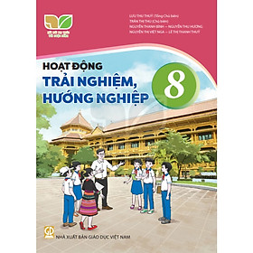 Sách Giáo Khoa Hoạt Động Trải Nghiệm, Hướng Nghiệp 8 - Kết Nối Tri Thức Với Cuộc Sống - GD